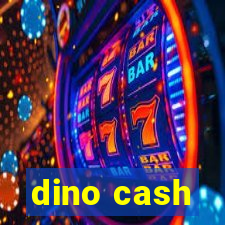 dino cash